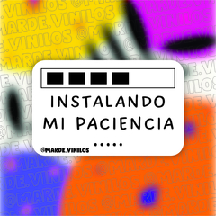 Sticker Instalando mi paciencia by Mar de Vinilos