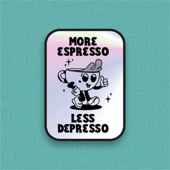 Sticker Tornasolado More Espresso Less Depresso