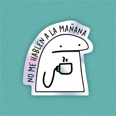 Sticker Tornasolado "No me hablen a la mañana"