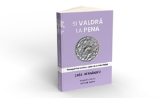 "Si valdra la pena" de Ines Hernandez (SOLO ENVIOS, no disponible para retiro)