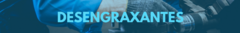 Banner da categoria Desengraxantes