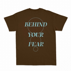 BEHIND YOUR FEAR