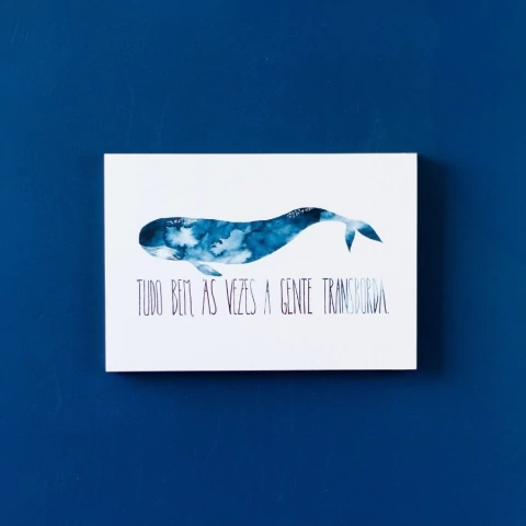 tudo bem, às vezes a gente transborda