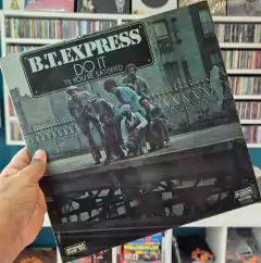 LP B.T. EXPRESS - DO IT TIL YOU`RE SATISFIED