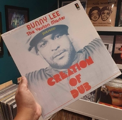 LP BUNNY LEE - THE CREATION OF DUB