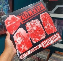 LP CÓLERA - TENTE MUDAR O AMANHÃ