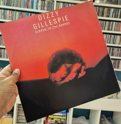 LP DIZZY GILLESPIE - CLOSER TO THE SOURCE