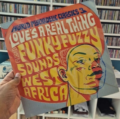 LP LOVE'S A REAL THING - THE FUNKY FUZZY SOUNDS OF WEST AFRICA