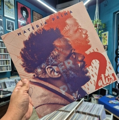 LP MATÉRIA PRIMA - 2 ATOS