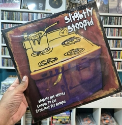 LP SLIGTLY STOOPID - SLIGHTLY NOT STONED ENOUGH TO EAT BREAKFAST YET STOOPID