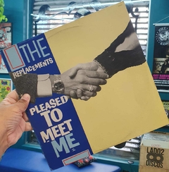 LP THE REPLACEMENTS - PLEASED TO MEET ME