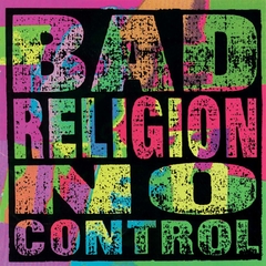 BAD RELIGION "NO CONTROL"