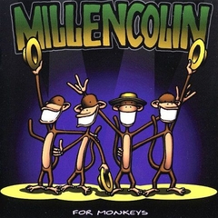 MILLENCOLIN "FOR MONKEYS: 25TH ANNIVERSARY EDITION"