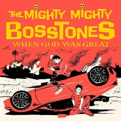 THE MIGHTY MIGHTY BOSSTONES "WHEN GOD WAS GREAT" - LP
