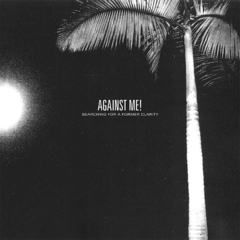 AGAINST ME! "SEARCHING FOR A FORMER CLARITY" - LP