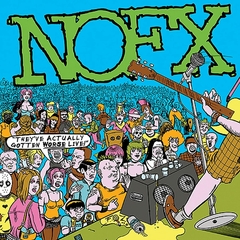 NOFX "THEY'VE ACTUALLY GOTTEN WORSE LIVE" - LP