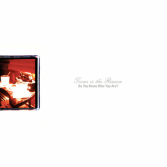 TEXAS IS THE REASON "DO YOU KNOW WHO YOU ARE?: THE COMPLETE COLLECTION"