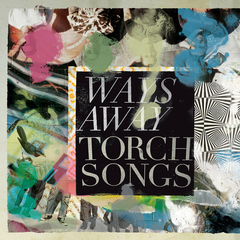 WAYS AWAY "TORCH SONGS"