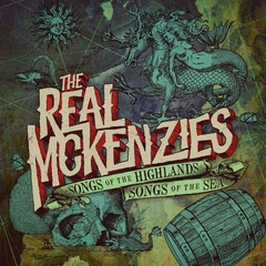 THE REAL MCKENZIES "SONGS OF THE HIGHLANDS SONGS OF THE SEA" - LP
