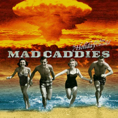 MAD CADDIES "THE HOLIDAY HAS BEEN CANCELLED" - LP