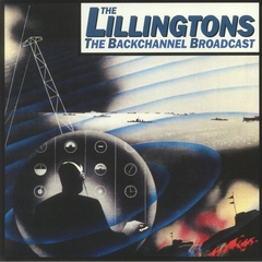 The LILLINGTONS "THE BACKCHANNEL BROADCAST" - LP