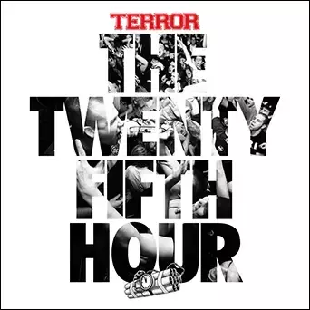 TERROR "THE TWENTY FIFTH HOUR"