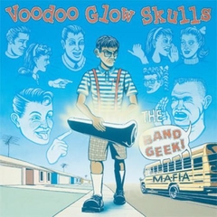 VOODOO GLOW SKULLS "BAND GEEK MAFIA"