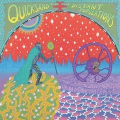 QUICKSAND "DISTANT POPULATIONS" - LP