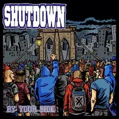 SHUTDOWN "BY YOUR SIDE / STILL... AGAINST ALL ODDS"