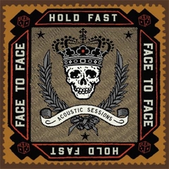 FACE TO FACE "HOLD FAST (ACOUSTIC SESSIONS)"