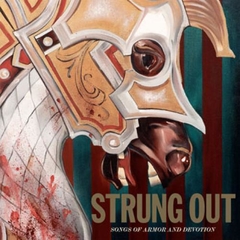 STRUNG OUT "SONGS OF ARMOR AND DEVOTION"