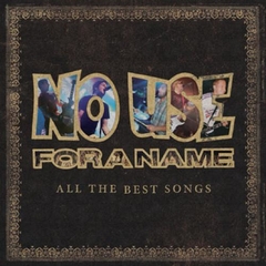 NO USE FOR A NAME "ALL THE BEST SONGS"