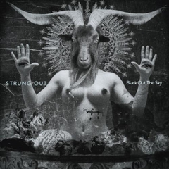 STRUNG OUT "BLACK OUT THE SKY"