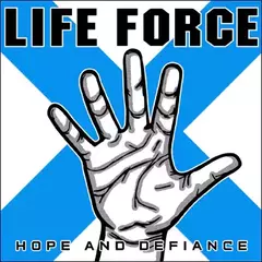 LIFE FORCE "HOPE AND DEFIANCE"
