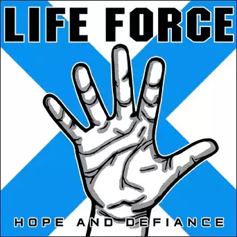 LIFE FORCE "HOPE AND DEFIANCE"