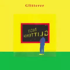 GLITTERER "NOT GLITTERER"