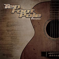 TEN FOOT POLE "ACOUSTIC: SIMMER DOWN"