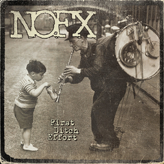 NOFX "FIRST DITCH EFFORT"