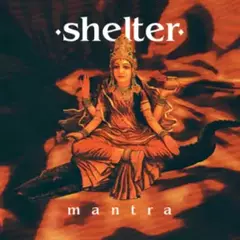 SHELTER "MANTRA"