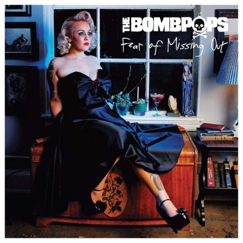 THE BOMBPOPS "FEAR OF MISSING OUT" - LP