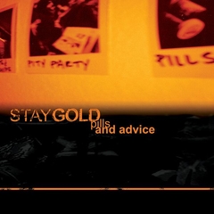 STAY GOLD "PILLS AND ADVICE" - LP