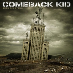 COMEBACK KID "BROADCASTING..."
