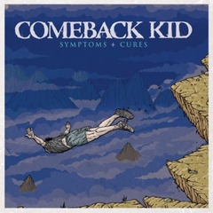 COMEBACK KID "SYMPTOMS + CURES"