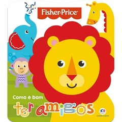 LIVRO COMO E BOM TER AMIGOS FISHER PRICE