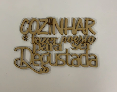 FRASE COZINHAR É FAZER POESIA PARA SER DEGUSTADA WL299