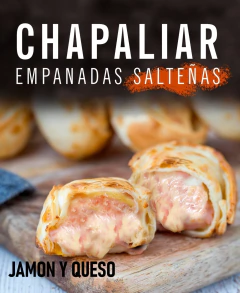 EMPANADAS SALTEÑAS CHAPALIAR - 1 DOCENA / SABOR JAMÓN Y QUESO