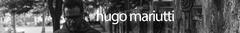 Banner da categoria Hugo Mariutti