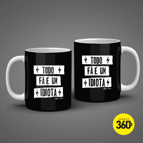 Régis Tadeu - Caneca - Todo fã é um idiota