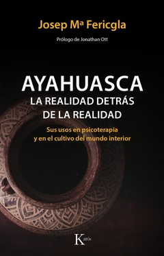 AYAHUASCA - La realidad detrás de la realidad