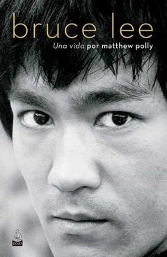 Bruce Lee - Una vida por matthew polly